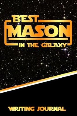 Cover of Best Mason in the Galaxy Writing Journal