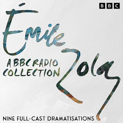 Book cover for Émile Zola: A BBC Radio Drama Collection