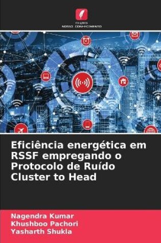 Cover of Eficiência energética em RSSF empregando o Protocolo de Ruído Cluster to Head