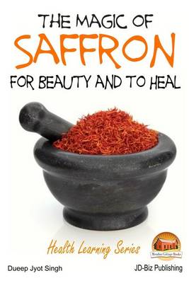 Book cover for The Magic of Saffron - For Beauty and to Heal