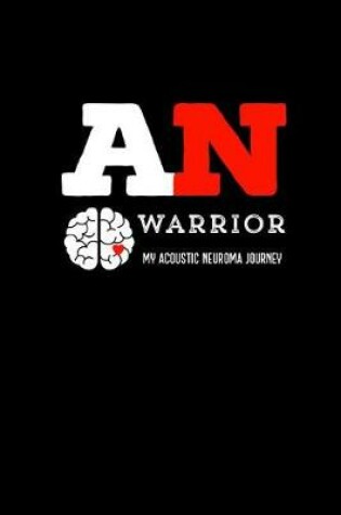 Cover of An Warrior My Acoustic Neuroma Journey