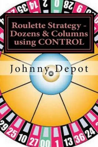 Cover of Roulette Strategy - Dozens & Columns using CONTROL