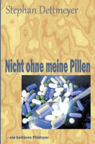 Cover of Nicht ohne meine Pillen !