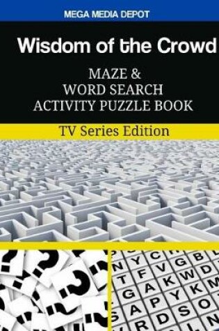 Cover of Wisdom of the Crowd Maze and Word Search Activity Puzzle Book