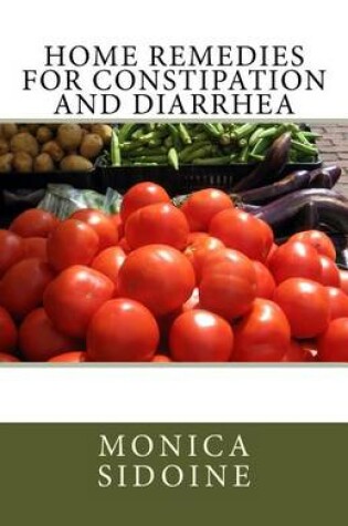 Cover of Home Remedies for Constipation and Diarrhea