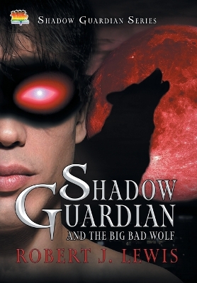 Cover of Shadow Guardian and the Big Bad Wolf