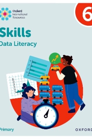 Cover of Oxford International Skills: Data Literacy: Practice Book 6