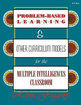 Book cover for Problem-Based Learning & Other Curriculum Models for the Multiple Intelligences Classroom