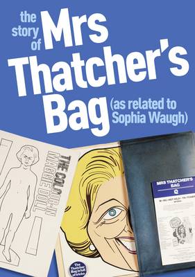 Book cover for The Story of Mrs Thatcher's Bag (as Related to Sophia Waugh)