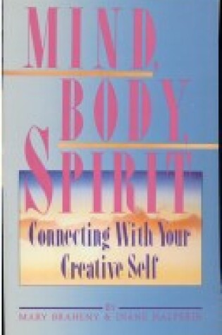 Cover of Mind, Body, Spirit: Connecting with Your Creative Self