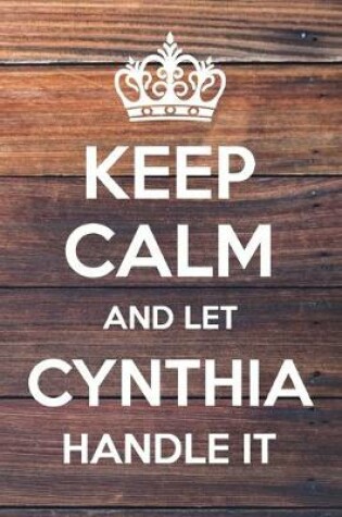 Cover of Keep Calm and Let Cynthia Handle It