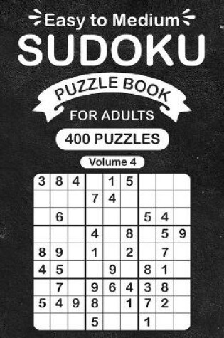 Cover of Easy to Medium Sudoku Puzzle Book For Adults Vol 4