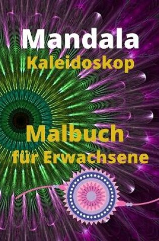 Cover of Mandala Kaleidoskop Malbuch für Erwachsene