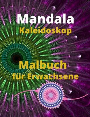 Book cover for Mandala Kaleidoskop Malbuch für Erwachsene