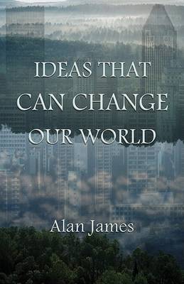 Book cover for Ideas That Can Change Our World
