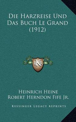 Book cover for Die Harzreise Und Das Buch Le Grand (1912)