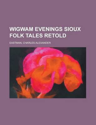 Book cover for Wigwam Evenings Sioux Folk Tales Retold