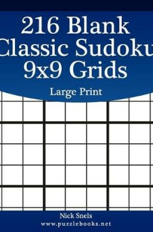 Cover of 216 Blank Classic Sudoku 9x9 Grids Large Print
