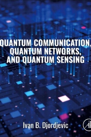 Cover of Quantum Communication, Quantum Networks, and Quantum Sensing