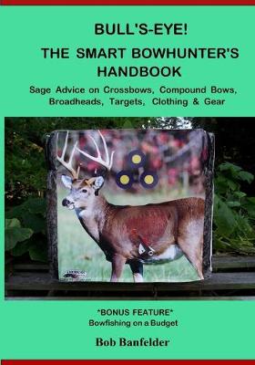 Cover of Bull's Eye! the Smart Bowhunter's Handbook