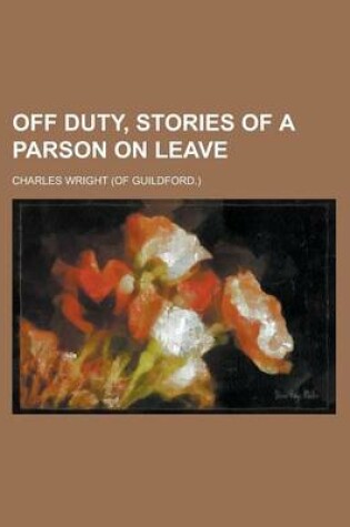 Cover of Off Duty, Stories of a Parson on Leave