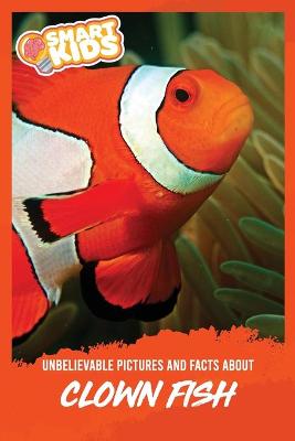 Book cover for Unbelievable Pictures and Facts About Clownfish