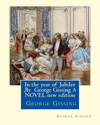 Book cover for In the year of Jubilee, By George Gissing A NOVEL new edition