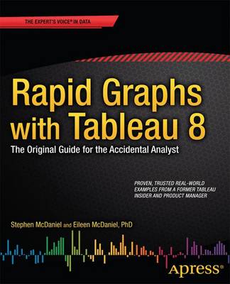 Book cover for Rapid Graphs with Tableau 8: the Original Guide for the Accidental Analyst