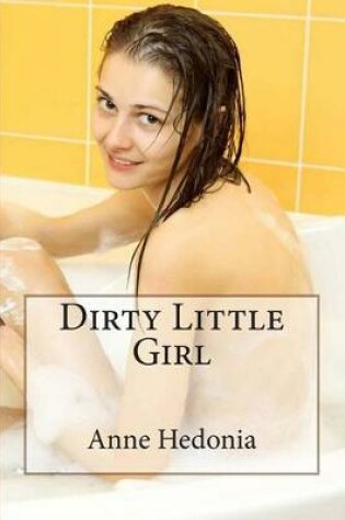 Cover of Dirty Little Girl