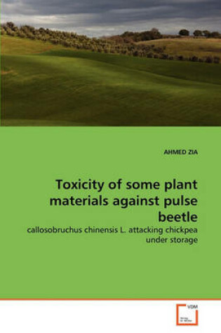 Cover of Toxicity of some plant materials against pulse beetle