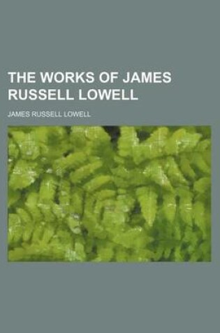 Cover of The Works of James Russell Lowell (Volume 11)