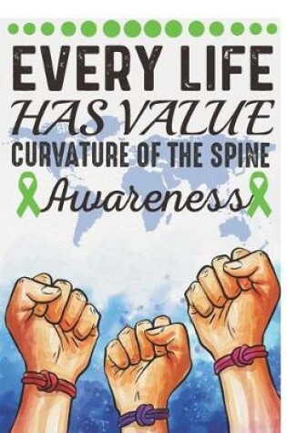 Cover of Every Life Has Value Curvature of the Spine Awareness