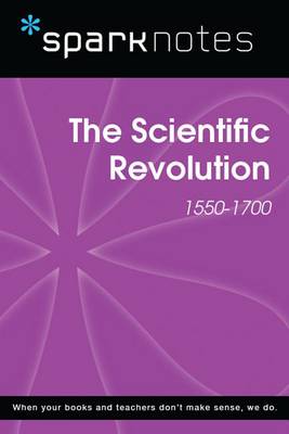 Book cover for The Scientific Revolution (1550-1700) (Sparknotes History Note)
