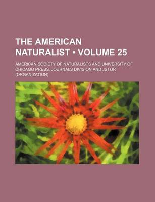 Book cover for The American Naturalist (Volume 25)