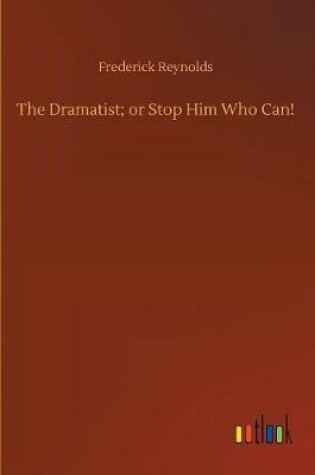 Cover of The Dramatist; or Stop Him Who Can!