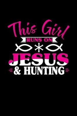 Book cover for This Girl Runs on Jesus & Hunting