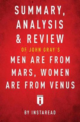 Book cover for Summary, Analysis & Review of John Gray's Men Are from Mars, Women Are from Venus by Instaread