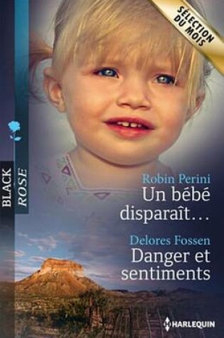 Cover of Un Bebe Disparait... - Danger Et Sentiments
