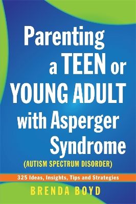 Book cover for Parenting a Teen or Young Adult with Asperger Syndrome (Autism Spectrum Disorder)