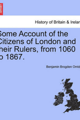 Cover of Some Account of the Citizens of London and Their Rulers, from 1060 to 1867.