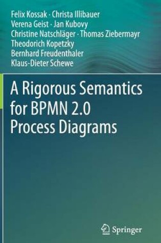 Cover of A Rigorous Semantics for BPMN 2.0 Process Diagrams