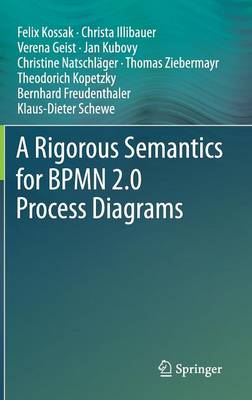 Book cover for A Rigorous Semantics for BPMN 2.0 Process Diagrams