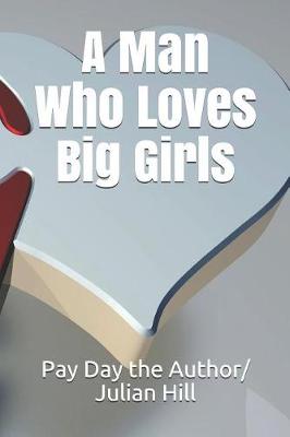 Book cover for A Man Who Loves Big Girls