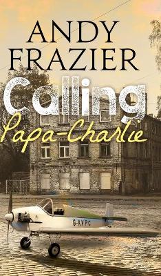 Book cover for Calling Papa-Charlie