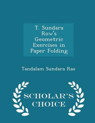 Book cover for T. Sundara Row's Geometric Exercises in Paper Folding - Scholar's Choice Edition