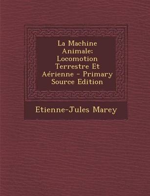 Book cover for La Machine Animale; Locomotion Terrestre Et Aerienne