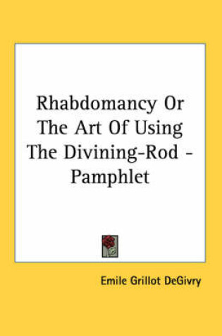Cover of Rhabdomancy or the Art of Using the Divining-Rod - Pamphlet