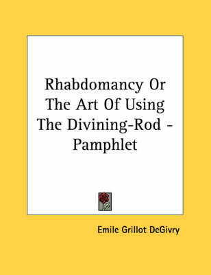 Book cover for Rhabdomancy or the Art of Using the Divining-Rod - Pamphlet