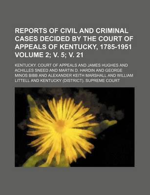 Book cover for Reports of Civil and Criminal Cases Decided by the Court of Appeals of Kentucky, 1785-1951 Volume 2; V. 5; V. 21