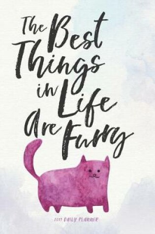 Cover of 2019 Daily Planner; The Best Things in Life Are Furry